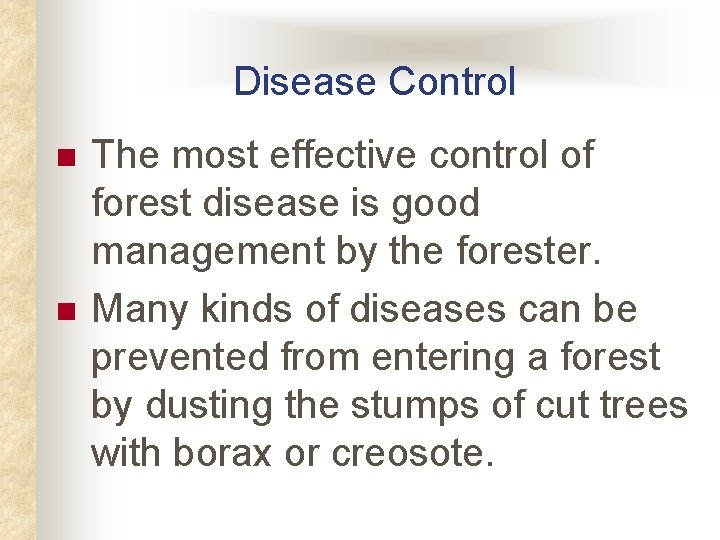 Disease Control n n The most effective control of forest disease is good management Disease Control n n The most effective control of forest disease is good management