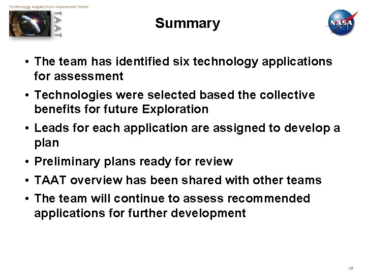 Summary • The team has identified six technology applications for assessment • Technologies were