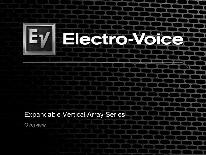 Expandable Vertical Array Series Overview 