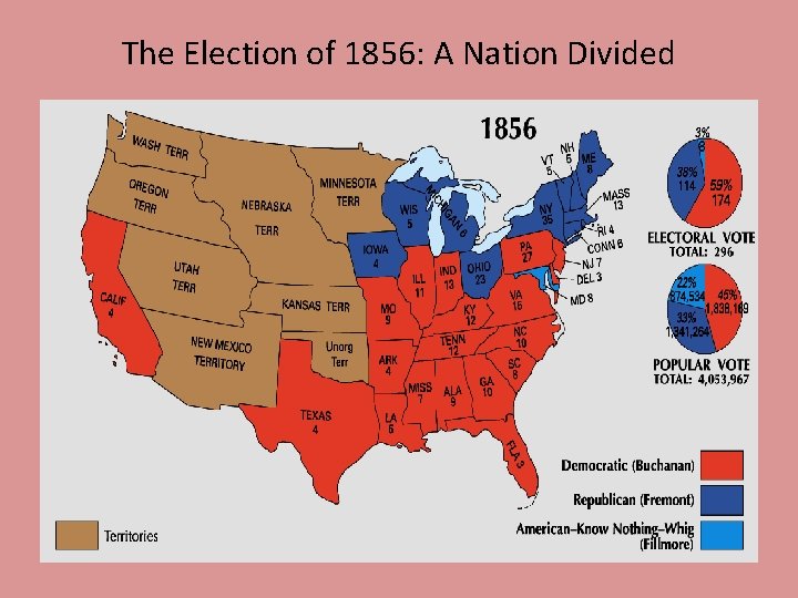 The Election of 1856: A Nation Divided The Election of 1856: A Nation Divided