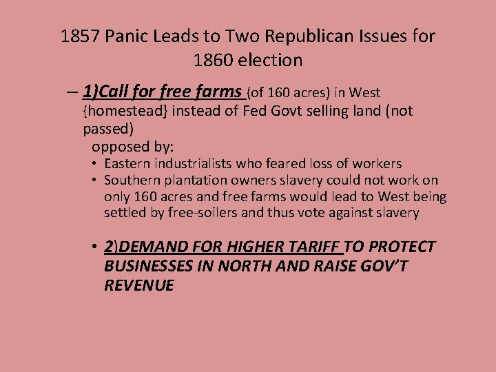 1857 Panic Leads to Two Republican Issues for 1860 election – 1)Call for free 1857 Panic Leads to Two Republican Issues for 1860 election – 1)Call for free