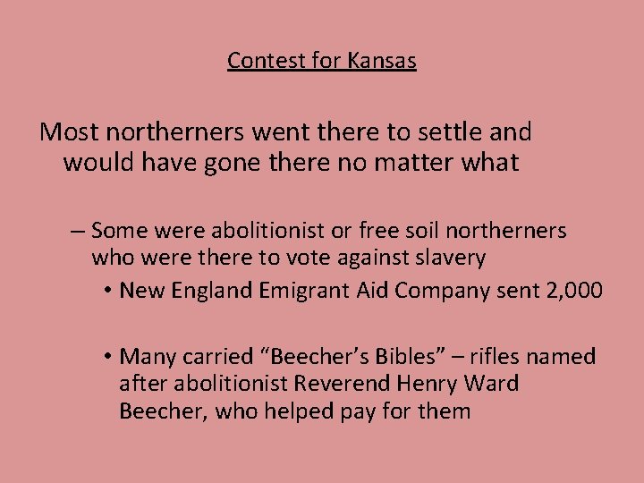 Contest for Kansas Most northerners went there to settle and would have gone there Contest for Kansas Most northerners went there to settle and would have gone there