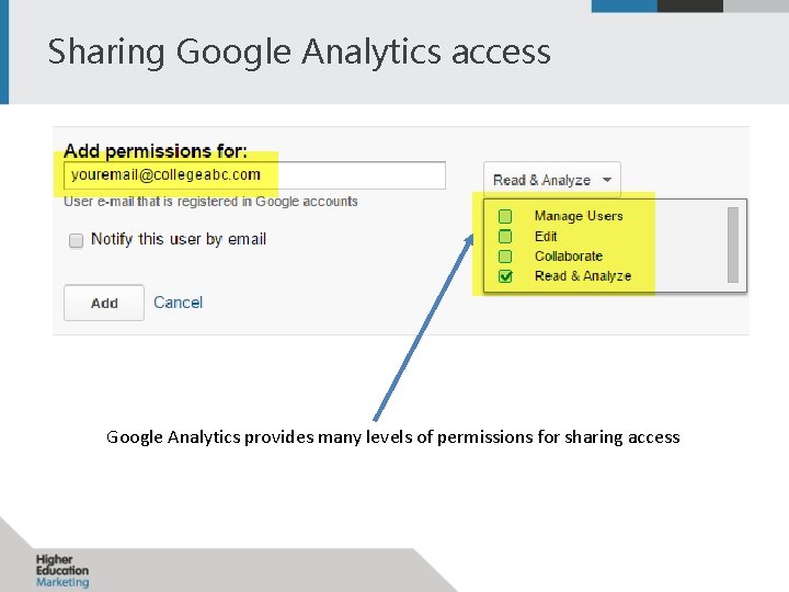 Sharing Google Analytics access Google Analytics provides many levels of permissions for sharing access