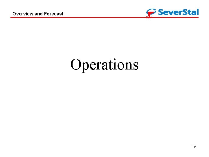Overview and Forecast Operations 16 