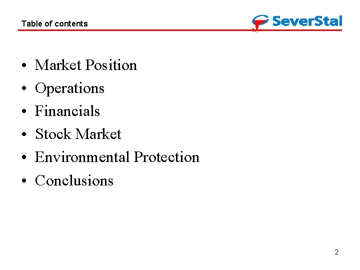 Table of contents • • • Market Position Operations Financials Stock Market Environmental Protection