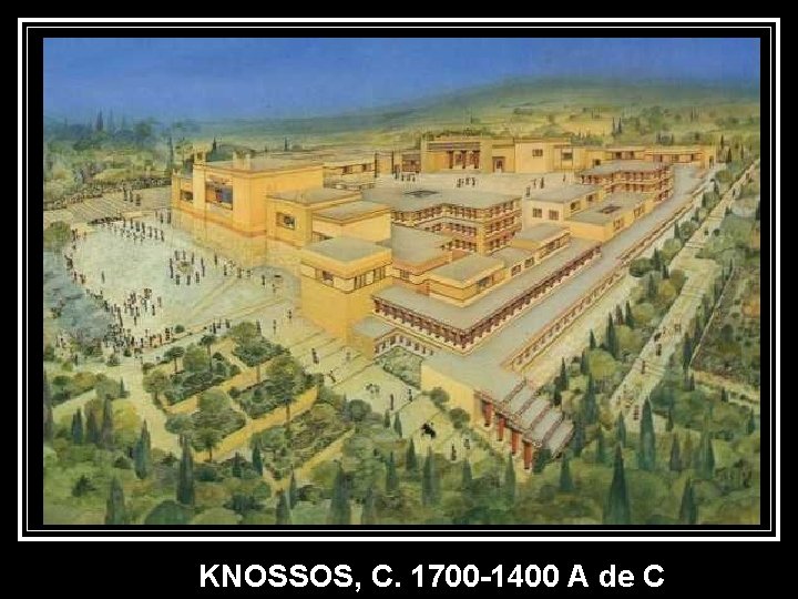 KNOSSOS, C. 1700 -1400 A de C 