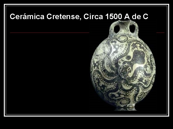 Cerámica Cretense, Circa 1500 A de C 
