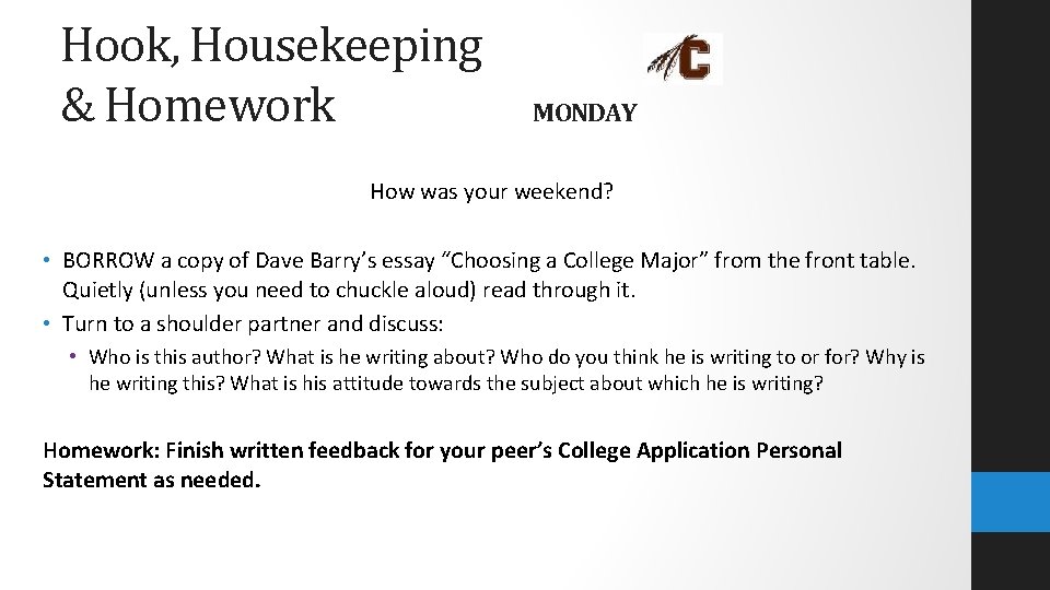 Hook, Housekeeping & Homework MONDAY How was your weekend? • BORROW a copy of