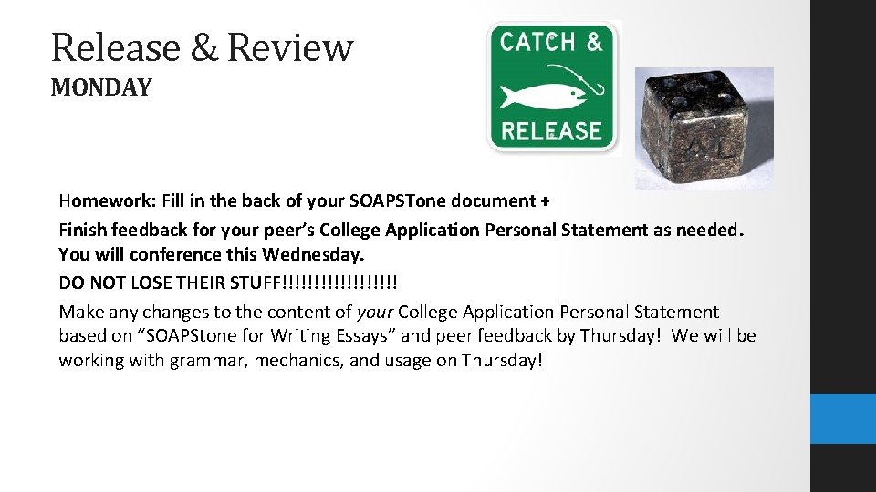 Release & Review MONDAY Homework: Fill in the back of your SOAPSTone document +