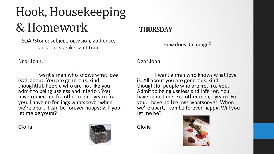 Hook, Housekeeping & Homework THURSDAY SOAPStone: subject, occasion, audience, purpose, speaker and tone How