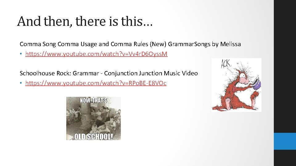 And then, there is this… Comma Song Comma Usage and Comma Rules (New) Grammar.