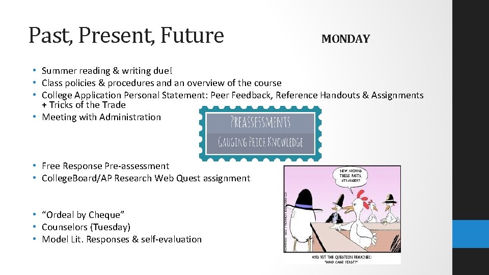 Past, Present, Future MONDAY • Summer reading & writing due! • Class policies &