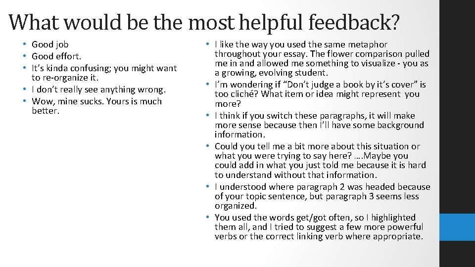 What would be the most helpful feedback? • Good job • Good effort. •