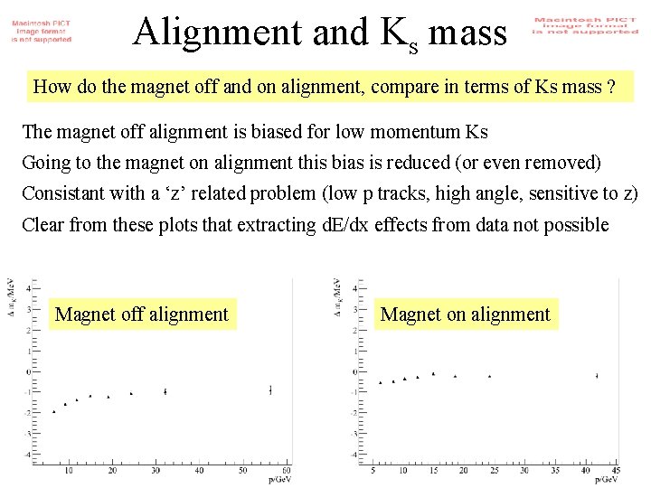 Alignment and Ks mass How do the magnet off and on alignment, compare in