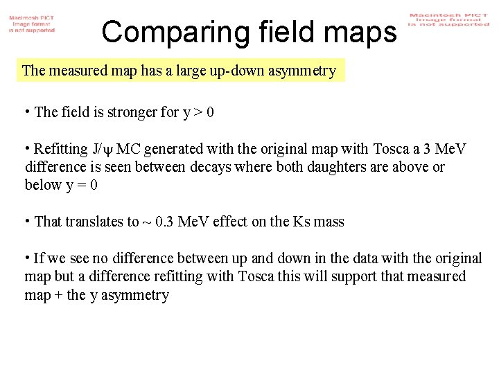 Comparing field maps The measured map has a large up-down asymmetry • The field