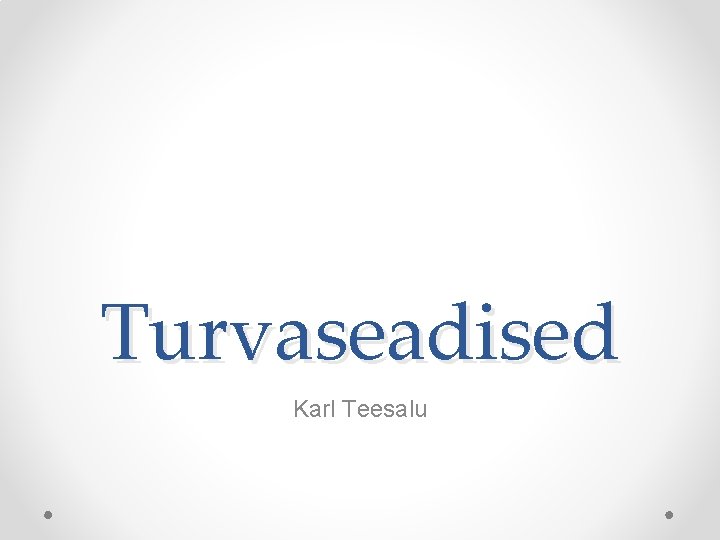 Turvaseadised Karl Teesalu 