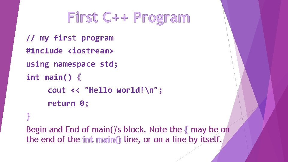 First C++ Program // my first program #include <iostream> using namespace std; int main()