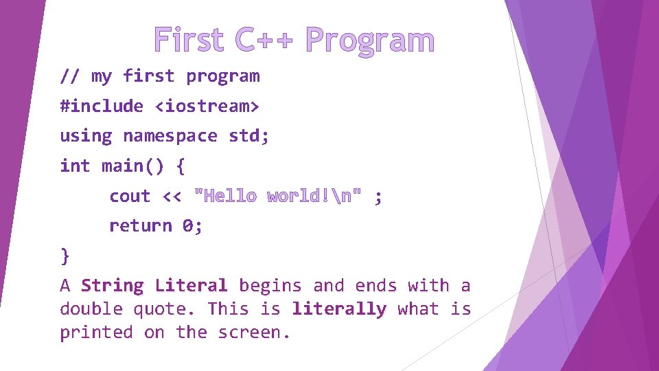 First C++ Program // my first program #include <iostream> using namespace std; int main()