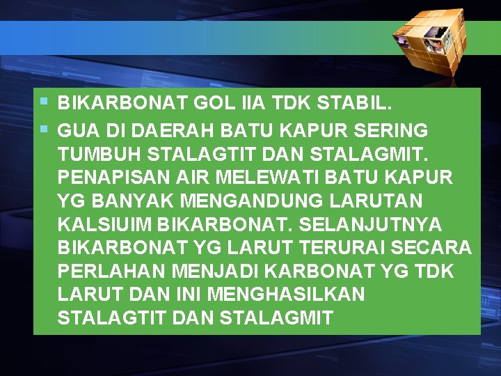 § BIKARBONAT GOL IIA TDK STABIL. § GUA DI DAERAH BATU KAPUR SERING TUMBUH