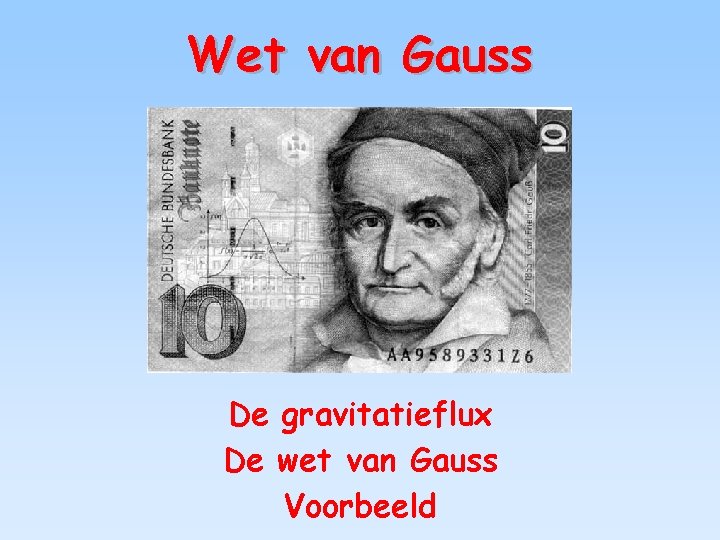 Wet van Gauss De gravitatieflux De wet van Gauss Voorbeeld 