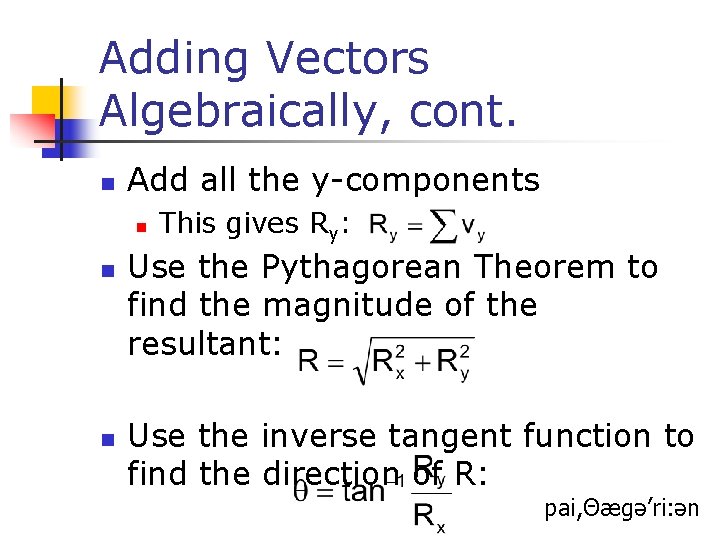 Adding Vectors Algebraically, cont. n Add all the y-components n n n This gives Adding Vectors Algebraically, cont. n Add all the y-components n n n This gives