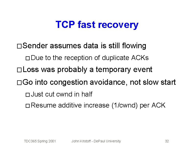 TCP fast recovery � Sender � Due � Loss � Go assumes data is