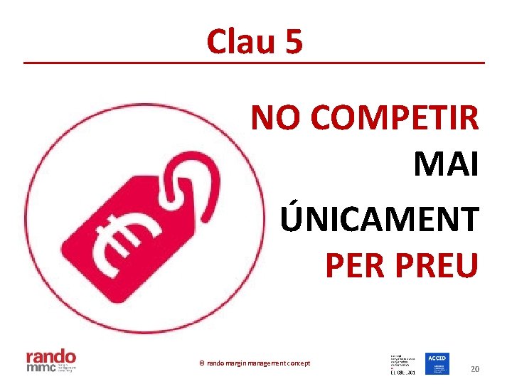 Clau 5 NO COMPETIR MAI ÚNICAMENT PER PREU © rando margin management concept 20
