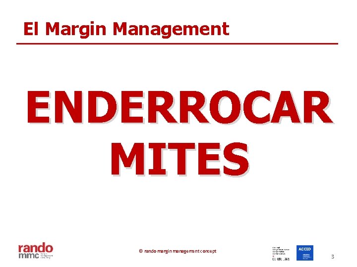 El Margin Management ENDERROCAR MITES © rando margin management concept 3 