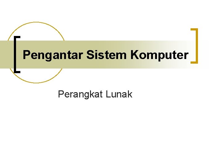 Pengantar Sistem Komputer Perangkat Lunak 