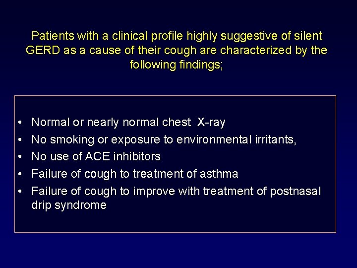 Patients with a clinical profile highly suggestive of silent GERD as a cause of