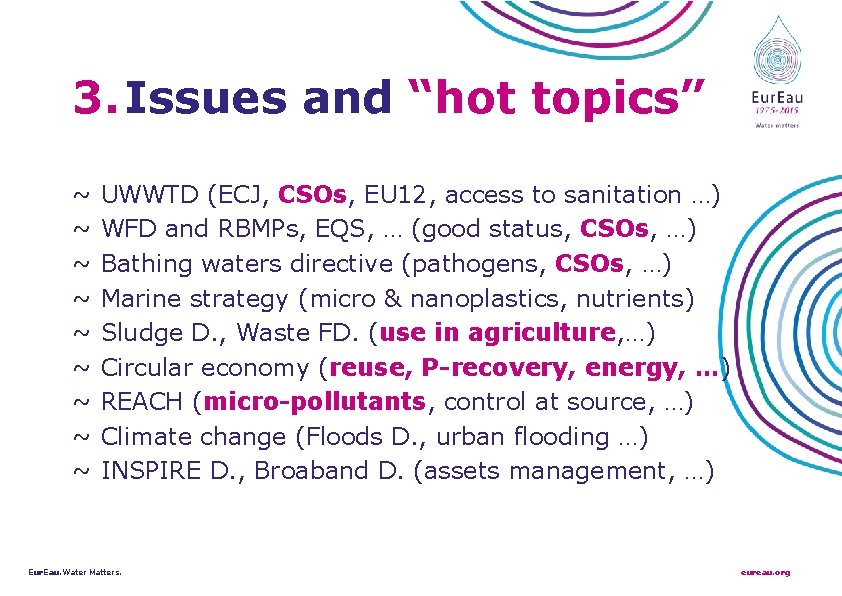 3. Issues and “hot topics” ~ ~ ~ ~ ~ UWWTD (ECJ, CSOs, EU