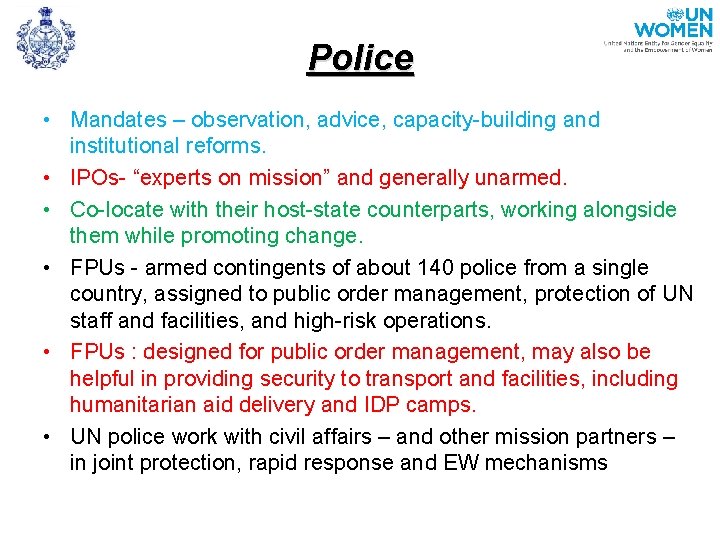 Police • Mandates – observation, advice, capacity-building and institutional reforms. • IPOs- “experts on