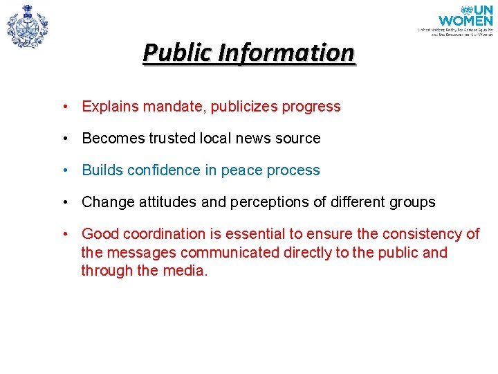 Public Information • Explains mandate, publicizes progress • Becomes trusted local news source •