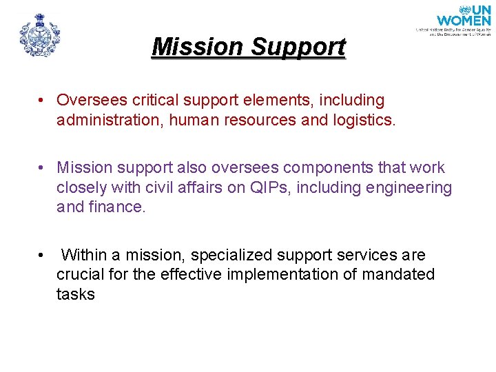 Mission Support • Oversees critical support elements, including administration, human resources and logistics. •