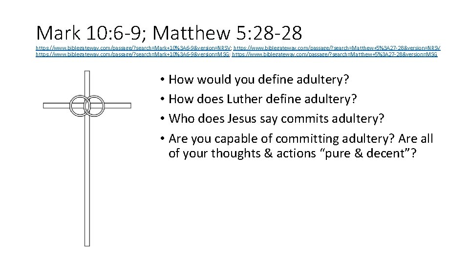 Mark 10: 6 -9; Matthew 5: 28 -28 https: //www. biblegateway. com/passage/? search=Mark+10%3 A