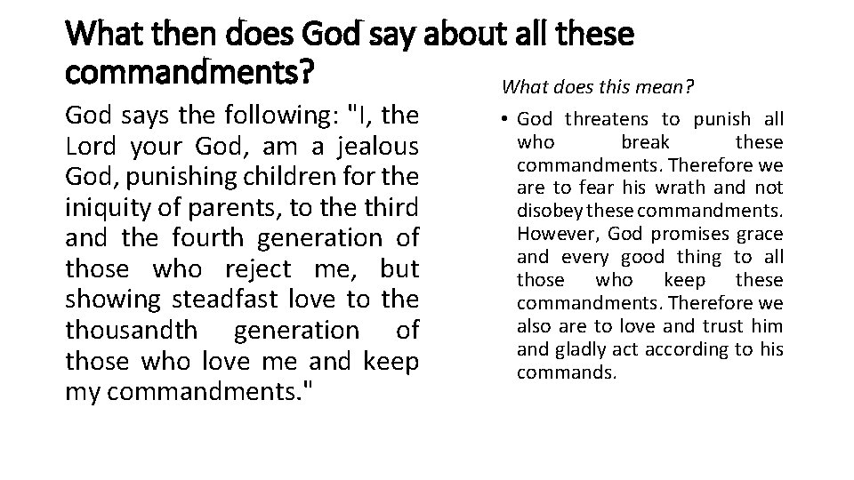 What then does God say about all these commandments? What does this mean? God