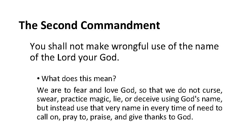The Second Commandment You shall not make wrongful use of the name of the