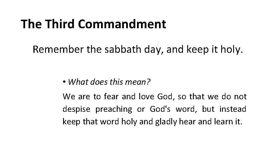 The Third Commandment Remember the sabbath day, and keep it holy. • What does