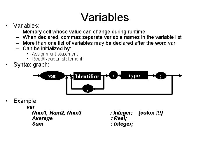 Variables • Variables: – – Memory cell whose value can change during runtime When Variables • Variables: – – Memory cell whose value can change during runtime When