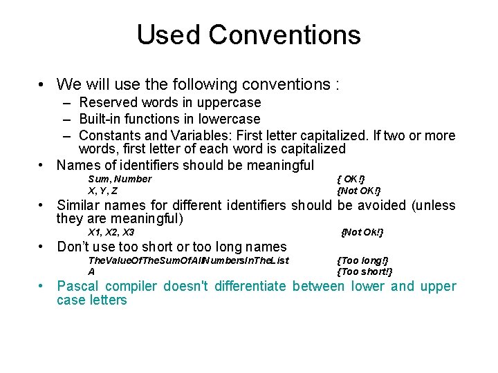 Used Conventions • We will use the following conventions : – Reserved words in Used Conventions • We will use the following conventions : – Reserved words in