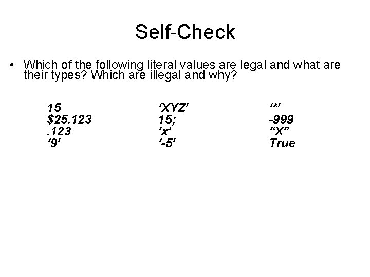 Self-Check • Which of the following literal values are legal and what are their Self-Check • Which of the following literal values are legal and what are their