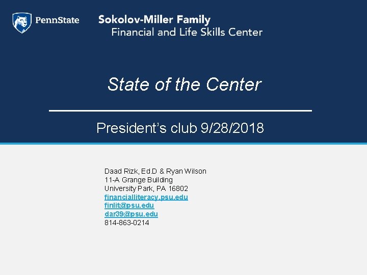 State of the Center President’s club 9/28/2018 Daad Rizk, Ed. D & Ryan Wilson