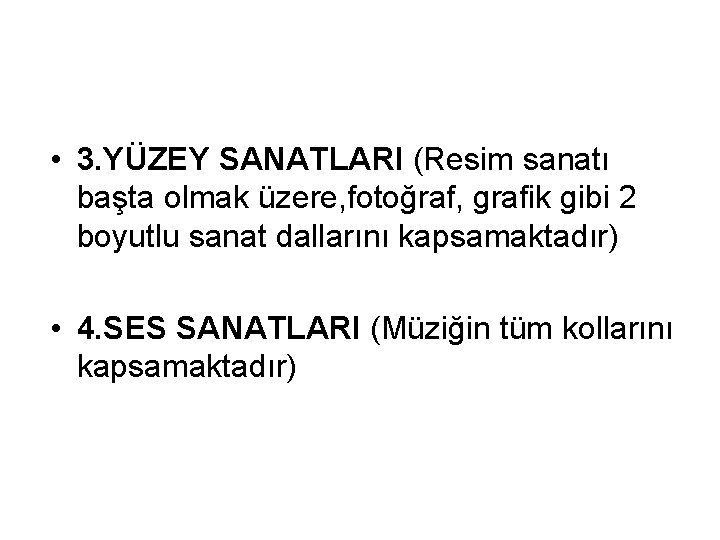  • 3. YÜZEY SANATLARI (Resim sanatı başta olmak üzere, fotoğraf, grafik gibi 2