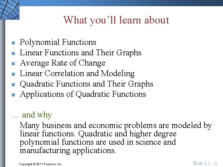 What you’ll learn about n n n Polynomial Functions Linear Functions and Their Graphs