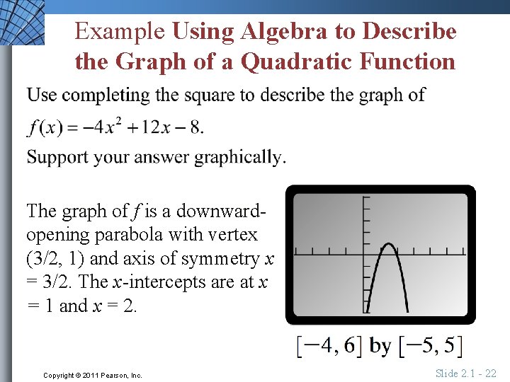 Example Using Algebra to Describe the Graph of a Quadratic Function The graph of