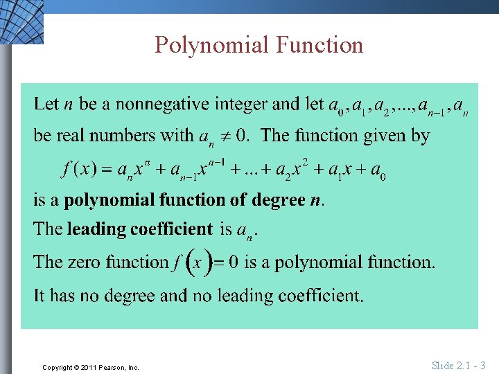 Polynomial Function Copyright © 2011 Pearson, Inc. Slide 2. 1 - 3 