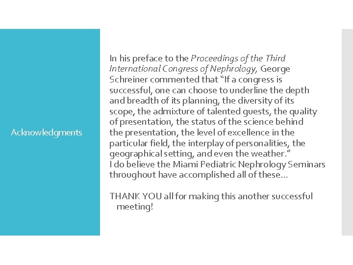 Acknowledgments In his preface to the Proceedings of the Third International Congress of Nephrology,