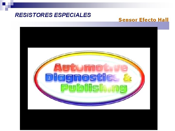 RESISTORES ESPECIALES Sensor Efecto Hall 