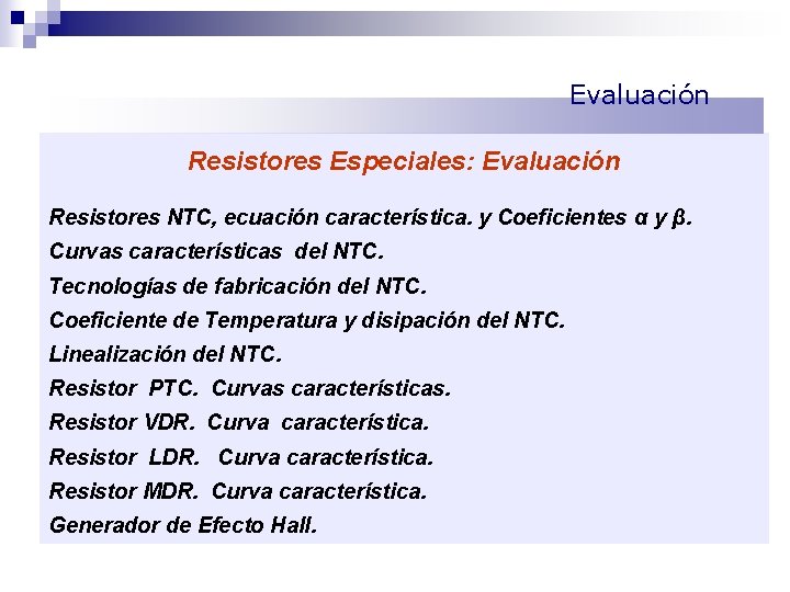 Evaluación Resistores Especiales: Evaluación Resistores NTC, ecuación característica. y Coeficientes α y β. Curvas