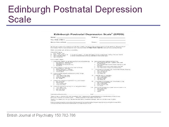 Edinburgh Postnatal Depression Scale British Journal of Psychiatry 150: 782 -786 